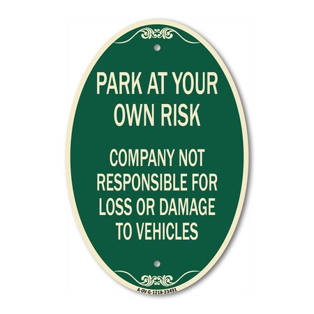 Signmission Park at Your Own Risk Company Not Responsible, 12 In X 18 In Architectural, Heavy Gauge Aluminum A-OV-G-1218-23491