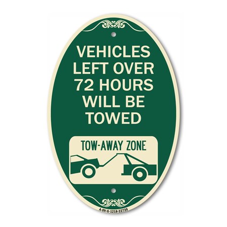 Signmission Vehicles Left Over 72 Hours Will Be Towed Tow, 12 In X 18 In Architectural, Heavy Gauge Aluminum A-OV-G-1218-22739