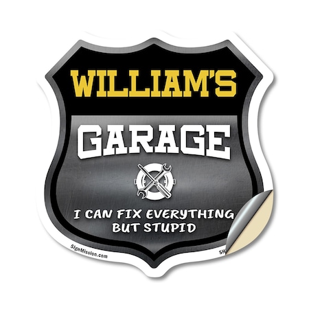 Signmission William's Garage I Can Fix Everything But Stupid, 12 Inch X 12 Inch, Vinyl Decal SHI-D-12-490-WILLIAM