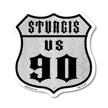 Signmission Sturgis Us 90, 6 Inch X 6 Inch, Plastic Sign SHI-P-6-481