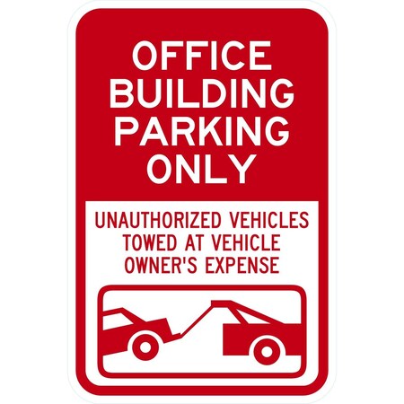 Lyle Office Building Parking Only Unauthorized Vehicles, 12x18, Non-Reflective, White G-4587-NA_12x18