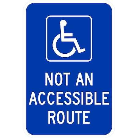 Lyle Not An Accessible Route with Graphic, 12x18, Engineer Grade, Blue G-3342-EG_12x18