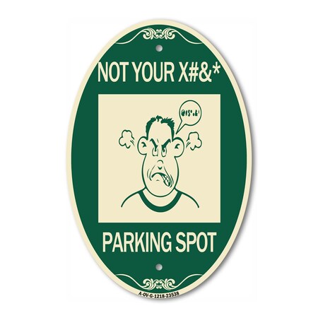 Signmission Not Your Parking Spot with Graphics, 12 Inch X 18 Inch Architectural Oval, Heavy Gauge Aluminum A-OV-G-1218-23538