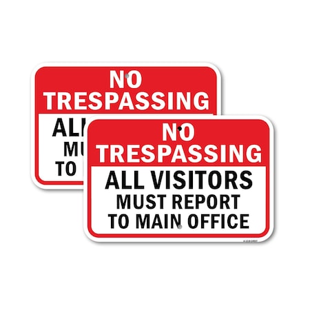 Signmission No Trespassing Visitors Report To Main Office, 12'' X 18'' 2 Signs, Heavy Gauge Aluminum, 2PK A-1218-2PACK-24937