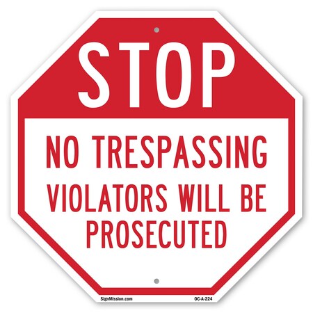 Signmission Stop No Trespassing Violators Will, 18 Inch X 18 Inch, Plastic Sign OC-P-18-224