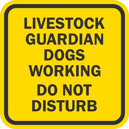 Lyle Livestock Guardian Dogs Working Do Not Disturb, 12x12, Diamond Grade, Yellow G-2218-DG_12x12