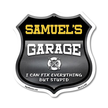 Signmission Samuel's Garage I Can Fix Everything But Stupid, 6 Inch X 6 Inch, Plastic Sign SHI-P-6-490-SAMUEL