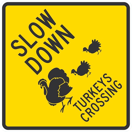 Lyle Slow Down Turkeys Crossing (W/Sym), 24x24, Engineer Grade, Yellow G-12941-EG_24x24