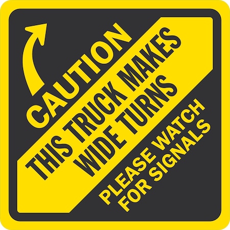 Lyle Caution This Truck Makes Wide Turns Please, 10x10, Non-Reflective, Yellow G-1037-ND_10x10