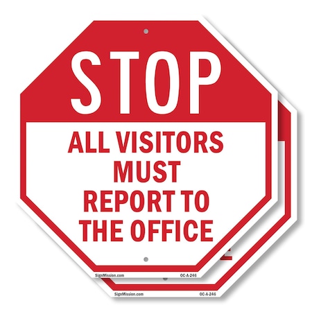 Signmission Stop All Visitors Must Report to Th, 10 inch X 10 inch, Aluminum Metal Signs, 2PK OC-A-2PACK-10-246