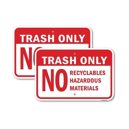 Signmission Trash Only No Recyclables Hazardous Materials, Heavy-Gauge Aluminum, 18" H, A-1824-24704 A-1824-24704