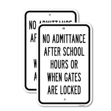 Signmission No Admittance After School Hours Or When Gates Are, 18'' X 24'' 2 Signs, Heavy Gauge Aluminum, 2PK A-1824-2PACK-25110