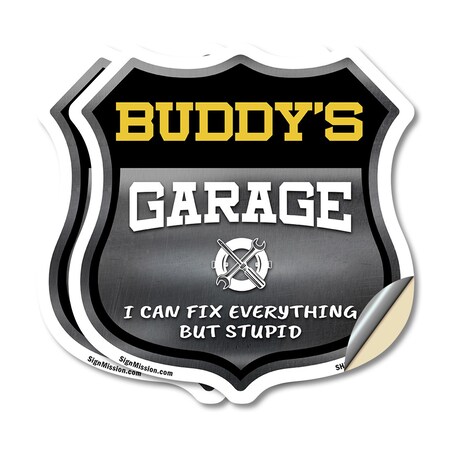 Signmission Buddy's Garage I Can Fix Everything But Stupid, 18 inch X 18 inch, Vinyl Decal, 2PK SHI-D-2PACK-18-490-BUDDY