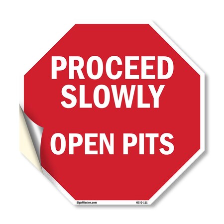 Signmission Proceed Slowly Open Pits, 10 Inch X 10 Inch, Vinyl Decal OC-D-10-111