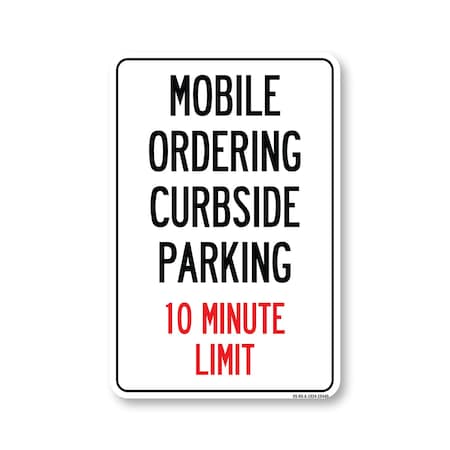 Signmission Public Safety, Mobile Ordering Curbside Parking 10 Minute Limit, 24in X 18in, OS-NS-A-1824-25449 OS-NS-A-1824-25449