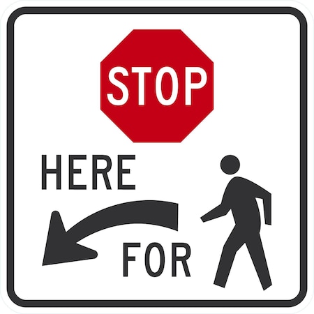 Lyle Stop Here For (Pedestrian Symbol) with Arrow, 24x24, Engineer Grade, White G-13601-EG_24x24