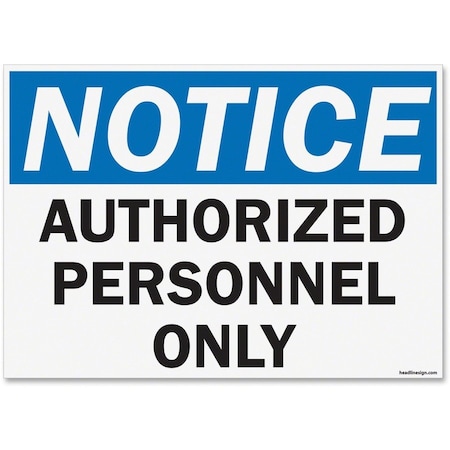 U. S. Stamp & Sign Headline, Osha Safety Signs, Notice Authorized Personnel Only, White/blue/black, 10 X 14 5492