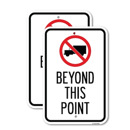 Signmission No Truck Sign No Truck Graphic Beyond This Point, 12'' X 18'' 2 Signs, Heavy Gauge Aluminum, 2PK A-1218-2PACK-23562