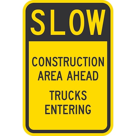Lyle Slow, Construction Area Ahead Trucks Entering, 12x18, Non-Reflective, Yellow G-4504-NA_12x18