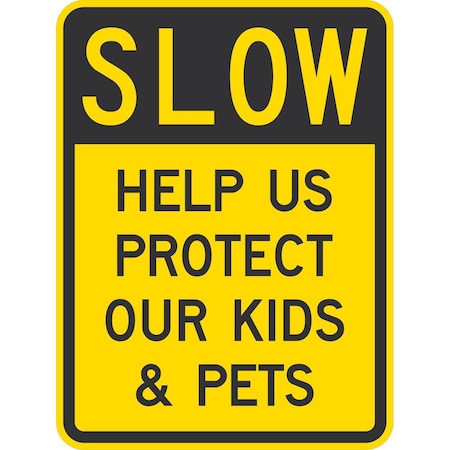 Lyle Slow Help Us Protect Our Kids & Pets, 18x24, High Intensity Prismatic, Yellow G-10663-HI_18x24