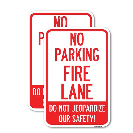 Signmission No Parking Fire Lane - Do Not Jeopardize Our Safety, 18'' X 24'' 2 Signs, Heavy Gauge Aluminum, 2PK A-1824-2PACK-23730