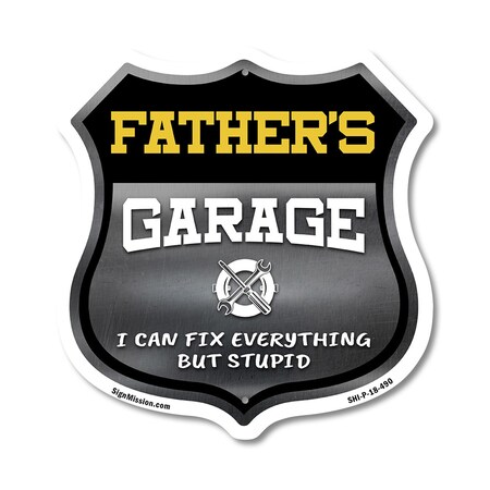 Signmission Father's Garage I Can Fix Everything But Stupid, 18 Inch X 18 Inch, Plastic Sign SHI-P-18-490-FATHER