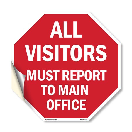 Signmission All Visitors Must Report to Main Of, 18 Inch X 18 Inch, Vinyl Decal OC-D-18-335