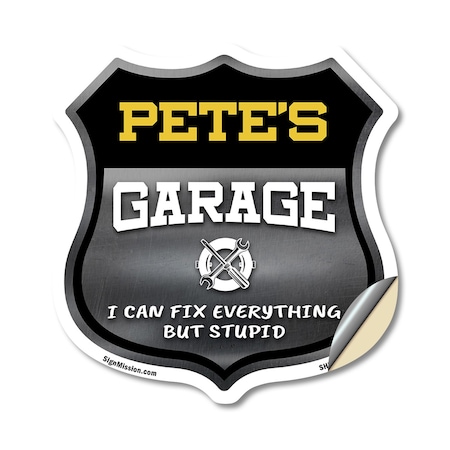 Signmission Pete's Garage I Can Fix Everything But Stupid, 12 Inch X 12 Inch, Vinyl Decal SHI-D-12-490-PETE
