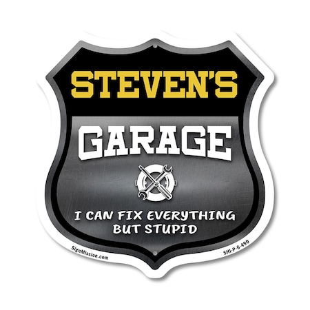 Signmission Steven's Garage I Can Fix Everything But Stupid, 6 Inch X 6 Inch, Plastic Sign SHI-P-6-490-STEVEN