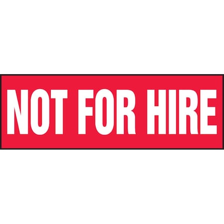 Accuform SAFETY LABEL NOT FOR HIRE 4 X 12 LVHR547RFE