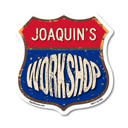 Signmission Joaquin's Workshop, 18 Inch X 18 Inch, Plastic Sign SHI-P-18-489-JOAQUIN