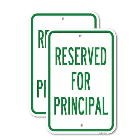 Signmission Reserved For Principal, 12'' X 18'' 2 Signs, Heavy Gauge Aluminum, 2PK A-1218-2PACK-24794