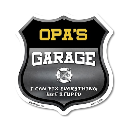 Signmission Opa's Garage I Can Fix Everything But Stupid, 18 Inch X 18 Inch, Plastic Sign SHI-P-18-490-OPA