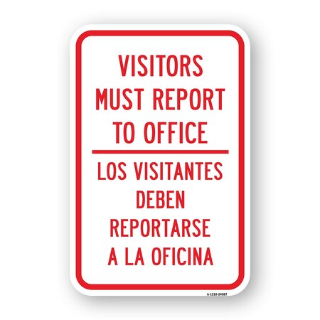 Signmission Visitors Must Report To Office-Los Visitantes Re Aluminum, 18" H, A-1824-24687 A-1824-24687