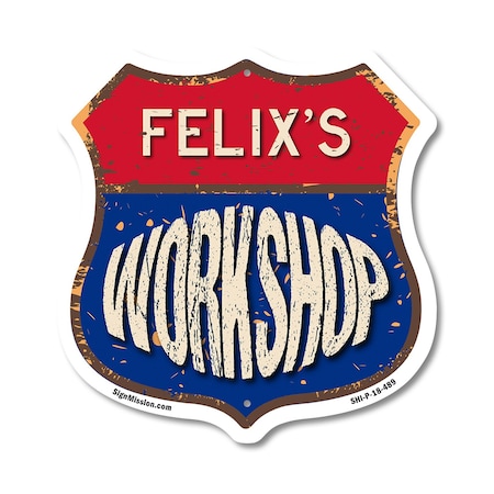 Signmission Felix's Workshop, 18 Inch X 18 Inch, Plastic Sign SHI-P-18-489-FELIX