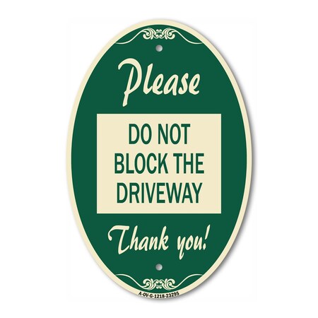 Signmission Please Do Not Block the Driveway Thank You!, 12 In X 18 In Architectural Oval, Heavy Gauge Aluminum A-OV-G-1218-23295