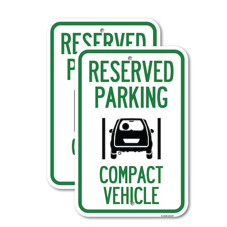 Signmission Reserved Parking Compact Vehicle, 12'' X 18'' 2 Signs, Heavy Gauge Aluminum, 2PK A-1218-2PACK-23137