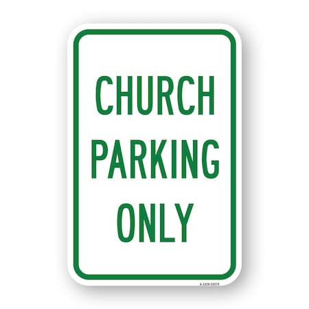 Signmission Church Parking Only, Heavy-Gauge Aluminum Rust Proof Parking Sign, 18" x 24", A-1824-25279 A-1824-25279