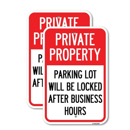 Signmission Private Property Parking Lot Will Be Locked After Busin, 18'' X 24'', Heavy Gauge Aluminum, 2PK A-1824-2PACK-23249
