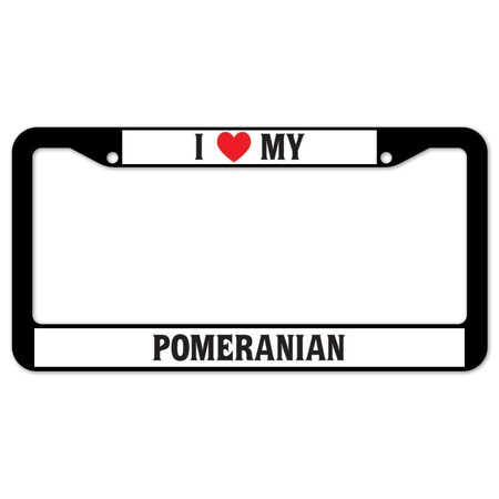 Signmission I Love My Pomeranian, License Plate Cover D-LPF-02-175