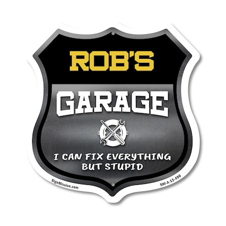 Signmission Rob's Garage I Can Fix Everything But Stupid, 12 Inch X 12 Inch, Aluminum Metal Sign SHI-A-12-490-ROB