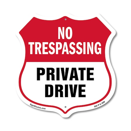 Signmission No Trespassing Shield Sign Private Drive, 6 Inch X 6 Inch, Plastic Sign SHI-P-6-408