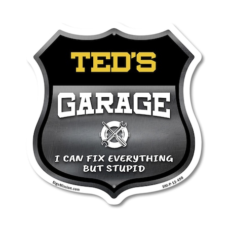 Signmission Ted's Garage I Can Fix Everything But Stupid, 12 Inch X 12 Inch, Plastic Sign SHI-P-12-490-TED