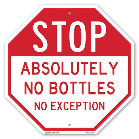 Signmission Stop Absolutely No Bottles No Excep, 10 Inch X 10 Inch, Aluminum Metal Signs OC-A-10-241