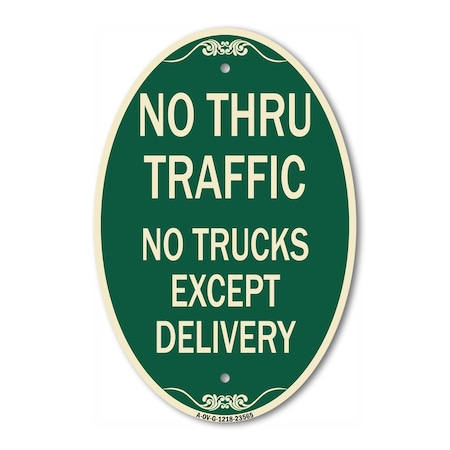 Signmission No Thru Traffic - No Trucks Except Delivery, 12 In X 18 In Architectural Oval, Heavy Gauge Aluminum A-OV-G-1218-23565