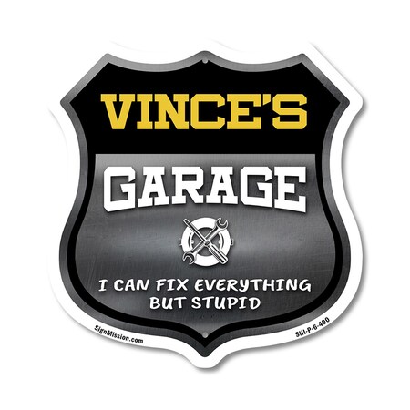 Signmission Vince's Garage I Can Fix Everything But Stupid, 6 Inch X 6 Inch, Plastic Sign SHI-P-6-490-VINCE
