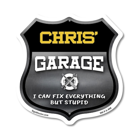 Signmission Chris's Garage I Can Fix Everything But Stupid, 6 Inch X 6 Inch, Plastic Sign SHI-P-6-490-CHRIS