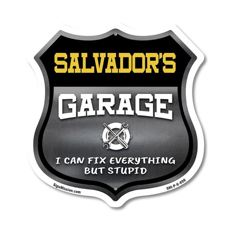Signmission Salvador's Garage I Can Fix Everything But Stupid, 6 Inch X 6 Inch, Plastic Sign SHI-P-6-490-SALVADOR
