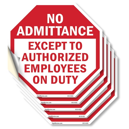 Signmission No Admittance Except to Authorized, 6 inch X 6 inch, Vinyl Decal, 5PK OC-D-5PACK-6-21