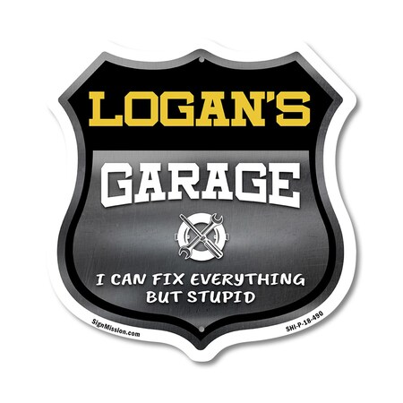 Signmission Logan's Garage I Can Fix Everything But Stupid, 18 Inch X 18 Inch, Plastic Sign SHI-P-18-490-LOGAN